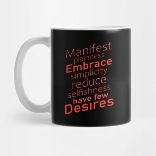 Manifest plainness, embrace simplicity, reduce selfishness, have few desires | Mind power Mug